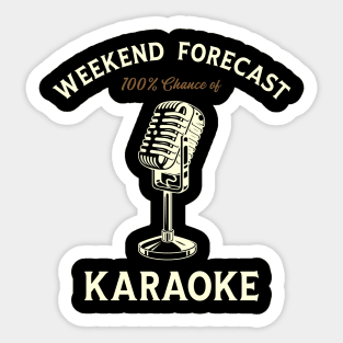 Karaoke - Weekend Forecast Hundred Procent Chance of Karaoke Sticker